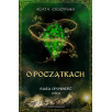 O początkach Agata Cieszyńska O początkach Agata Cieszyńska
