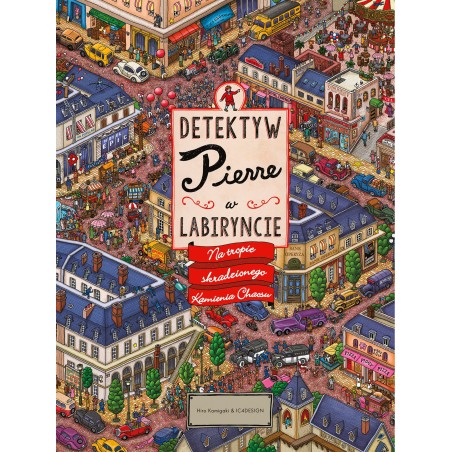 Na tropie skradzionego Kamienia Chaosu. Detektyw Pierre w labiryncie. Tom 1